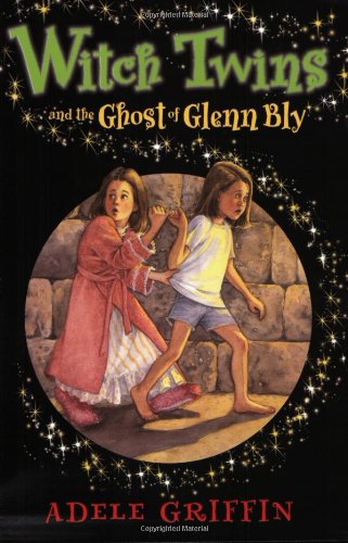 Witch Twins and the Ghost of Glenn Bly