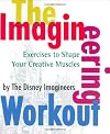 The Imagineering Workout (A Walt Disney Imagineering Book)