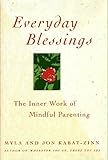 Everyday Blessings Inner Work Of Mindful Parenting