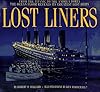 Lost Liners: From the Titanic to the Andrea Doria The Ocean Floor Reveals Its Greatest Ships