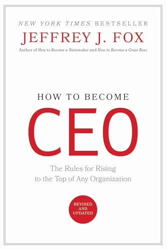 How to Become CEO: The Rules for Rising to the Top of Any Organization book cover