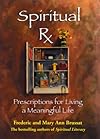 Spiritual RX: Prescriptions for Living a Meaningful Life - Mary Ann Brussat