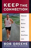 Keep the Connection: Choices for a Better Body and a Healthier Life