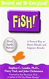 Fish! A Remarkable Way to Boost Morale and Improve Results