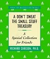 A Don't Sweat the Small Stuff Treasury: A Special Collection for Friends (Don't Sweat the Small Stuff (Hyperion))