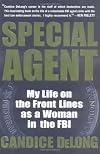 Special Agent: My Life on the Front Lines as a Woman in the FBI