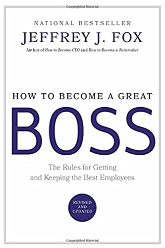 How to Become a Great Boss: The Rules for Getting and Keeping the Best Employees book cover