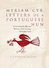 Letters of a Portuguese Nun: Uncovering the Mystery behind a Seventeenth-Century Forbidden Love, a Historical Mystery