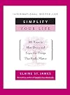 Simplify Your Life: 100 Ways to Slow Down and Enjoy the Things That Really Matter