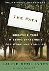 The Path: Creating Your Mission Statement for Work and for Life
