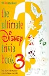 The Ultimate Disney Trivia Book 3: 999 New Questions!