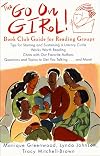 Go On Girl!: Book Club Guide for Reading Groups Works Worth Reading, Chats...
