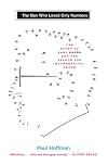 The Man Who Loved Only Numbers: The Story of Paul Erdos and the Search for Mathematical Truth