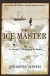 The Ice Master: The Doomed 1913 Voyage of the Karluk