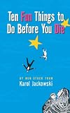 Ten Fun Things to Do Before You Die