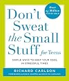 Don't Sweat the Small Stuff for Teens: Simple Ways to Keep Your Cool in Stressful Times (Don't Sweat the Small Stuff Series)
