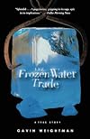The Frozen Water Trade: A True Story