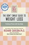 The Don't Sweat Guide to Weight Loss: Feeling at Peace with Your Body (Don't Sweat Guides)