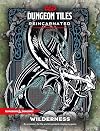 D&D DUNGEON TILES REINCARNATED: WILDERNESS (Dungeons & Dragons)