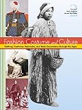 Fashion Costume And Culture Clothing Headwear Body Decorations And Footwear Through The Ages 5 Volume Set Edition 1