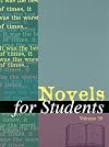 Novels for Students, Vol. 28: Presenting Analysis, Context & Criticism on Commonly Studied Novels