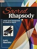 Sacred Rhapsody Artistic Hymn Arrangements For Church Or Concert