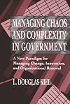Managing chaos and complexity in government : a new paradigm for managing change, innovation, and organizational renewal