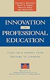 Innovation in Professional Education: Steps on a Journey from Teaching to Learning (Joint Publication in the Jossey-Bass