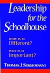 Leadership for the Schoolhouse: How Is It Different? Why Is It Important?
