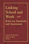 Linking School and Work: Roles for Standards and Assessment