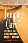 Jumping the Curve: Innovation and Strategic Choice in an Age of Transition (Jossey-Bass Management)