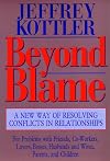 Beyond Blame: A New Way of Resolving Conflicts in Relationships
