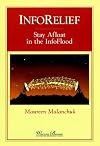 Inforelief: Stay Afloat in the Infoflood (Warren Bennis Executive Briefing Series)
