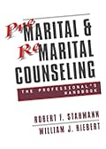 Premarital and Remarital Counseling: The Professional's Handbook 