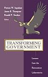 Transforming Government: Lessons from the Reinvention Laboratories (Jossey-Bass Nonprofit and Public Management Series)