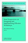 New Perspectives on Designing and Implementing Effective Workshops