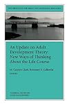 An Update on Adult Development Theory: New Ways of Thinking About the Life Course: New Directions for Adult and Continui