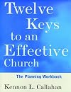 Twelve Keys to an Effective Church: The Planning Workbook