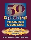 50 Creative Training Closers: Innovative Ways to End Your Training with IMPACT!