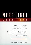 More Light, Less Heat: How Dialogue Can Transform Christian Conflicts into Growth