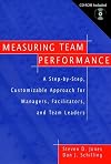 Measuring team performance : a step-by-step, customizable approach for managers, facilitators, and team leaders