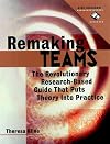 Remaking Teams: The Revolutionary Research-Based Guide that Puts Theory Into Practice