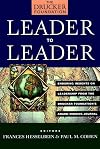 Leader to Leader: Enduring Insights on Leadership from the Drucker Foundation's Award Winning Journal