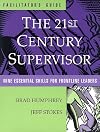 The 21st Century Supervisor: Nine Essential Skills for Frontline Leaders
