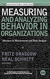 Measuring & Analyzing Behavior in Organizations: Advances in Measurement & Data Analysis