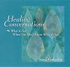 Healing Conversations: What to Say When You Don't Know What to Say