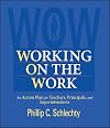 Working on the Work: An Action Plan for Teachers, Principals, and Superintendents