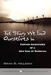 The Story We Find Ourselves In: Further Adventures of a New Kind of Christian