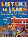 Listen to Learn : Using American Music to Teach Language Arts and Social Studies (Grades 5-8) with CD