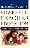 Powerful Teacher Education: Lessons from Exemplary Programs